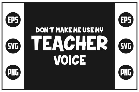 Don't Make Me Use My Teacher Voice
